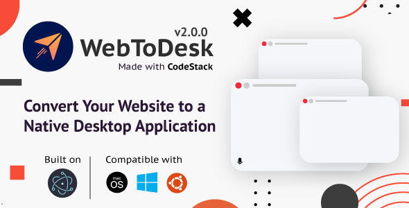 WebToDesk - Convert Your Website to a Native Desktop Application - CodeCanyon Item for Sale