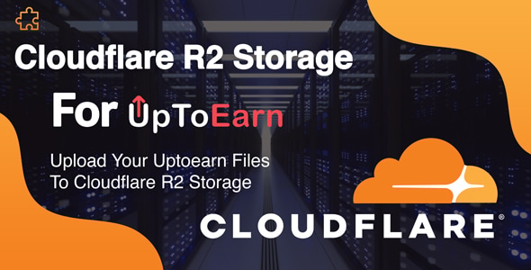 Cloudflare R2 Cloud Storage Add-on For UpToEarn - CodeCanyon Item for Sale