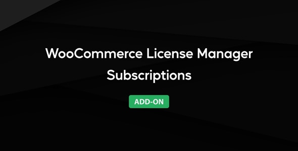 WooCommerce License Manager - Subscriptions Integration Add-on - CodeCanyon Item for Sale