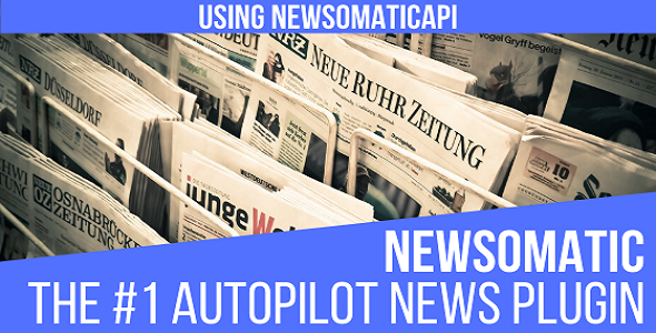 Newsomatic - Automatic News Post Generator Plugin for WordPress - CodeCanyon Item for Sale