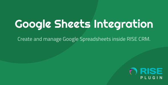 Google Sheets Integration for RISE CRM - CodeCanyon Item for Sale