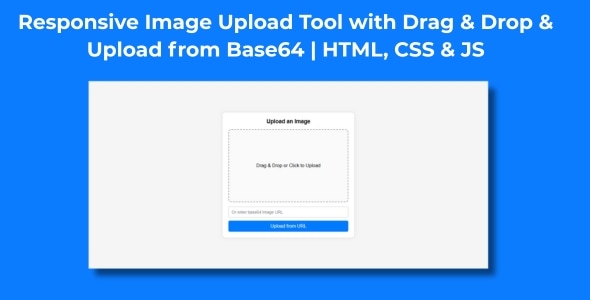 Responsive Image Upload Tool with Drag & Drop & URL Input | HTML, CSS & JS - CodeCanyon Item for Sale