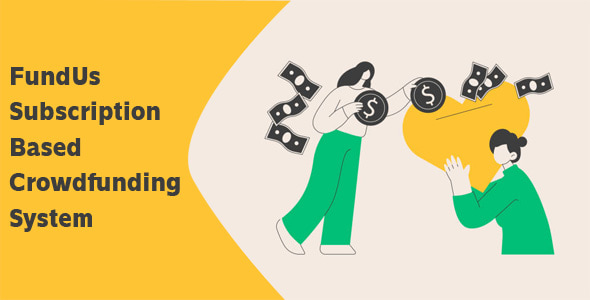 FundUs - Subscription Based Crowdfunding System - CodeCanyon Item for Sale