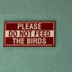 Please don’t feed birds Please don’t feed birds - PhotoDune Item for Sale